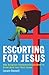 Escorting for Jesus: Why Religious Fundamentalists Need to Crawl Back to Their Caves