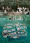Florida's Healing Waters by Rick Kilby