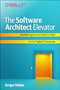 The Software Architect Elevator: Redefining the Architect's Role in the Digital Enterprise