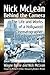 Nick McLean Behind the Camera: The Life and Works of a Hollywood Cinematographer
