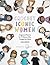 Crochet Iconic Women: Amigurumi patterns for 15 women who changed the world