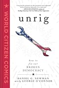 Unrig: How to Fix Our Broken Democracy