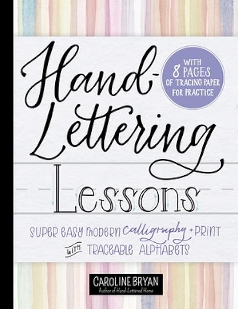 Hand-Lettering Lessons: Super Easy Modern Calligraphy + Print with Traceable Alphabets