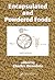 Encapsulated and Powdered Foods