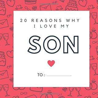I Love My Son Images 20 Reasons Why I Love My Son: Fill-In-The-Blank With 20 Things You Love  About Your Son - Perfect Gift For Wedding, Birthdays And Valentine's Day -  Card Alternative By Gift Books Publishing