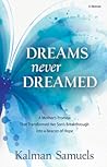 Dreams Never Dreamed: A Mother's Promise That Transformed Her Son's Breakthrough Into a Beacon of Hope