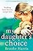 My Daughter's Choice by Brooke  Harris My Daughter's Choice by Brooke  Harris