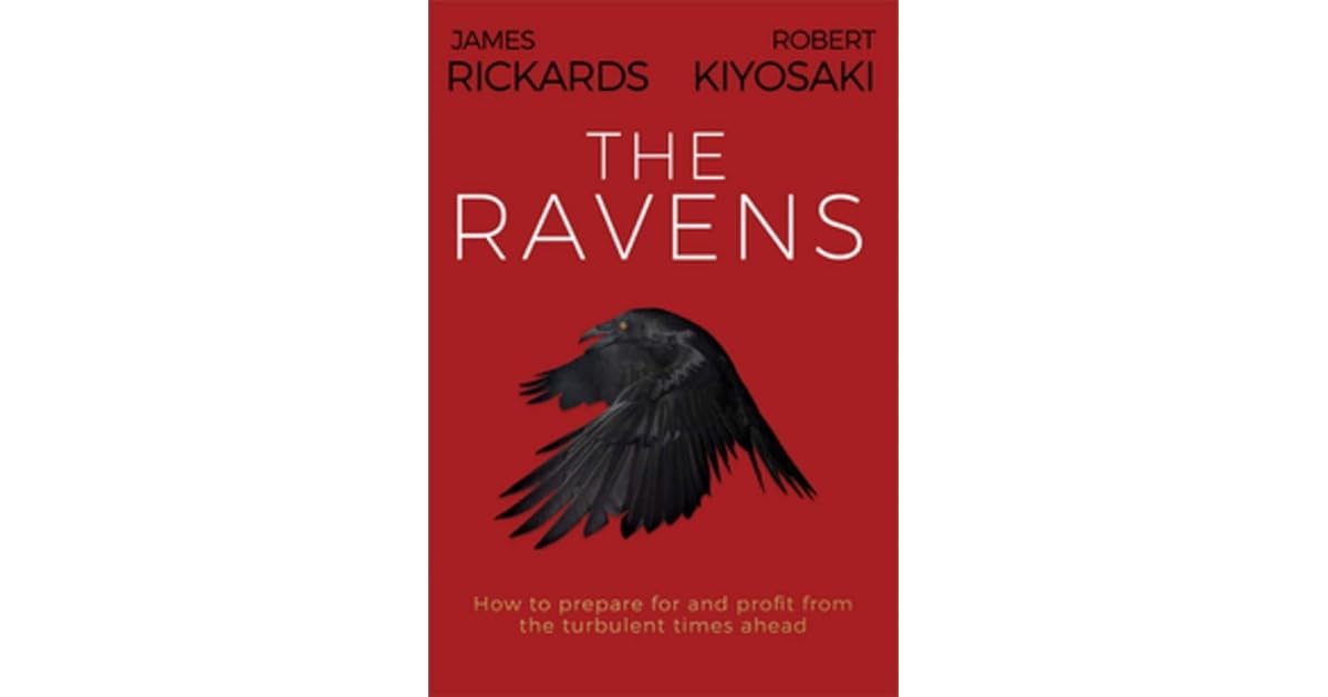 The Ravens How to prepare for and profit from the turbulent times ahead by Robert T. Kiyosaki