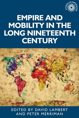 Empire and Mobility in the Long Nineteenth Century (Hardcover)