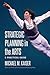 Strategic Planning in the Arts: A Practical Guide