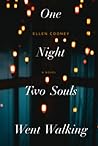 One Night Two Souls Went Walking by Ellen Cooney