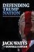 Defending Trump Nation by Jack Watts