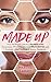Made Up: How the Beauty Industry Manipulates Consumers, Preys on Women's Insecurities, and Promotes Unattainable Beauty Standards