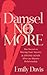 Damsel No More!: The Secret...