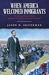 When America Welcomed Immigrants: The Short and Tortured History of Abraham Lincoln's Act to Encourage Immigration