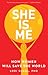She Is Me: How Women Will Save the World