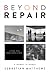 Beyond Repair: Living in a ...