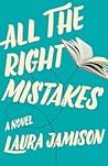 All the Right Mistakes by Laura  Jamison