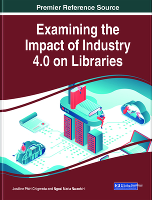 Examining the Impact of Industry 4.0 on Libraries