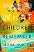 What Children Remember