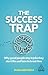 The Success Trap: Why Good ...