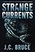 Strange Currents by J.C. Bruce