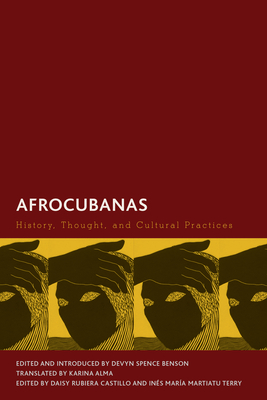Afrocubanas: History, Thought, and Cultural Practices (Creolizing the Canon)