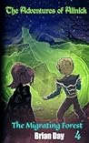 The Migrating Forest (The Adventures of Alinick)
