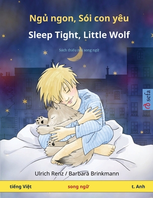 Ngủ ngon, Sói con yêu - Sleep Tight, Little Wolf (tiếng Việt - t. Anh): Sách thiếu nhi song ngữ (Sefa Picture Books in Two Languages) (Vietnamese Edition)