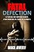 Fatal Defection by Mike Avery