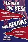 Alguien Que Bese Mis Heridas by Brooke Skipstone