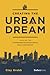 Creating The Urban Dream: Tackling The Affordable Housing Crisis With Compassion