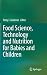 Food Science, Technology and Nutrition for Babies and Children by Tomy J. Gutiérrez