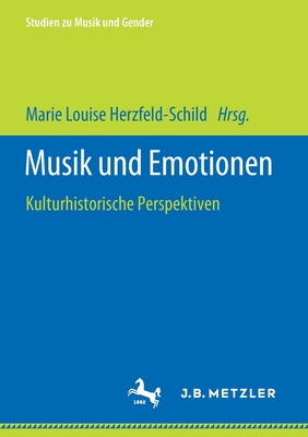 Musik und Emotionen: Kulturhistorische Perspektiven (Studien zu Musik und Gender) (German Edition)