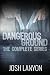 Dangerous Ground The Complete Series by Josh Lanyon