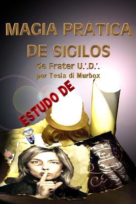 Estudo de Magia Prática de Sigilo de Frater UD: Criando Símbolos Pessoais (Feitiçaria Prática) (Portuguese Edition)
