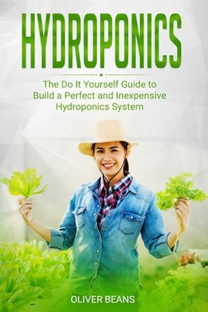 HYDROPONICS: The Do It Yourself Guide to Build a Perfect and Inexpensive Hydroponics System (Homesteading Backyard)