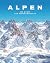 Alpen. Die Kunst der Panora...