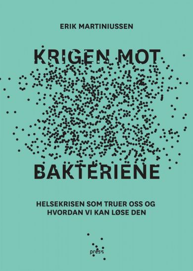 Krigen mot bakteriene (Hardcover)