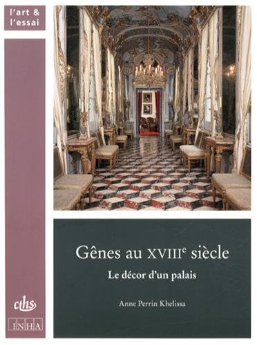 Gênes au XVIIIe siècle : Le décor d'un palais (Paperback)