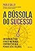 A bússola do sucesso by Paolo Gallo