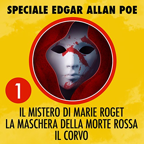 Il mistero di Marie Roget / La maschera della morte rossa / Il corvo