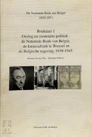 Boekdeel 1: Oorlog en monetaire politiek: de Nationale Bank van België, de emissiebank te Brussel en de Belgische regering, 1939-1945