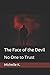 The Face of the Devil: No O...