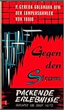Gegen den Strom - Packende Erlebnisse des "Lumpensammlers von Tokio" P. Gereon Goldmann OFM