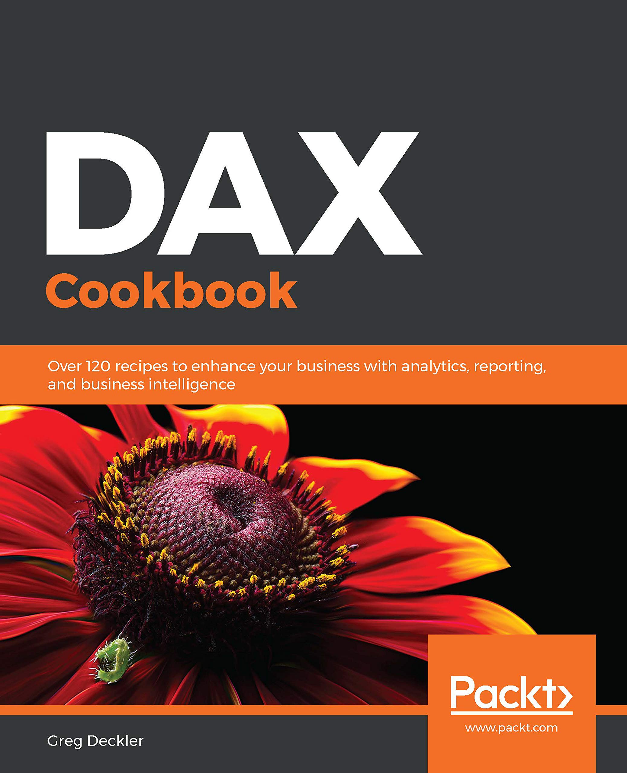DAX Cookbook: Over 120 recipes to enhance your business with analytics, reporting, and business intelligence (ebook)