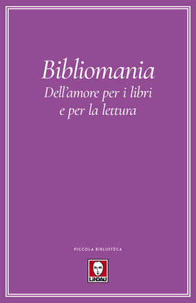 Bibliomania: Dell'amore per i libri e per la lettura (Paperback)