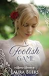 A Foolish Game (Regency Brides: A Promise of Love #5)