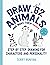 Draw 62 Animals and Make Them Happy: Step-by-Step Drawing for Characters and Personality - For Artists, Cartoonists, and Doodlers (Volume 4)