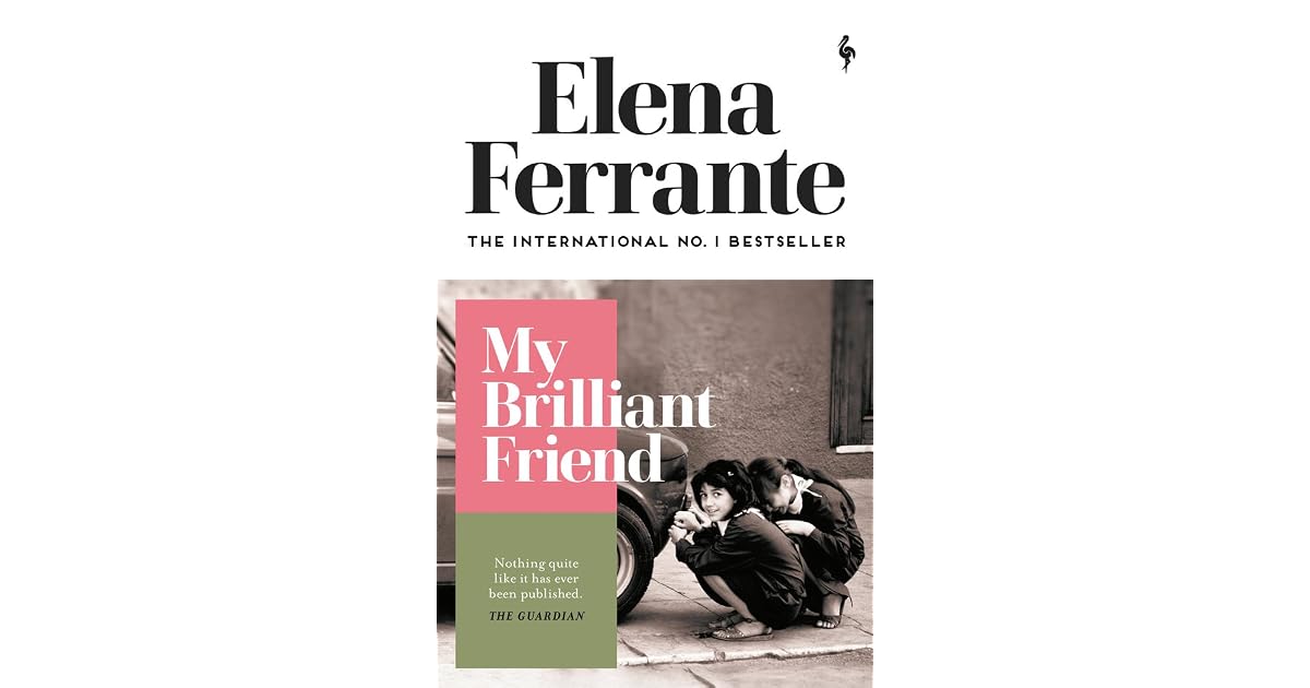 My Brilliant Friend The Neapolitan Novels 1 By Elena Ferrante